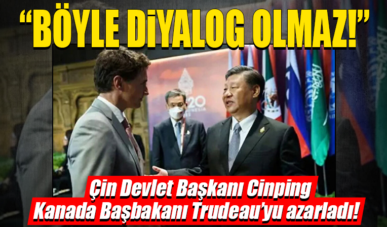 Şi ve Trudeau'nun G20'deki diyaloğu Çin-Kanada gerilimini gözler önünde serdi!
