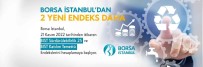 BIST Sürdürülebilirlik 25 Ve BIST Katilim Temettü Endeksleri Hesaplanmaya Baslanacak