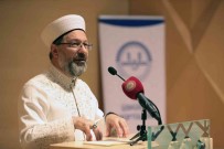 Diyanet Isleri Baskani Erbas Açiklamasi 'Hurafelerle, Asiriliklarla Toplumun Zihni Bozulmaya Çalisiliyor'