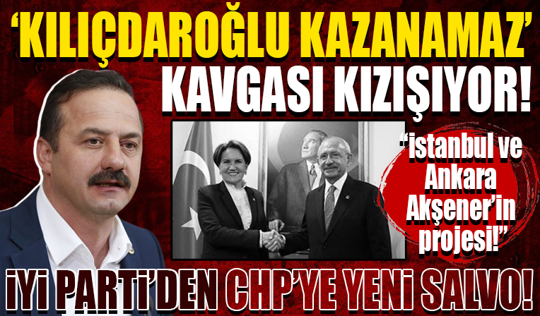 'Kılıçdaroğlu kazanamaz' kavgası büyüyor! İYİ Parti'li Ağıralioğlu'ndan CHP'ye 'sınırları zorluyorlar' çıkışı!