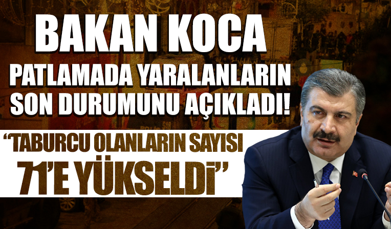 Bakan Koca: İstiklal Caddesi'ndeki patlamada taburcu olanların sayısı 71’e ulaştı
