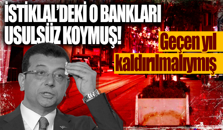 İBB, İstiklal'deki bankları usulsüz tutmuş! İstiklal Caddesi'ndeki banklar geçen yıl kalkmalıymış