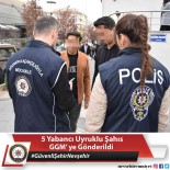 Nevsehir'de 5 Yabanci Uyruklu Sahis Sinir Disi Edildi
