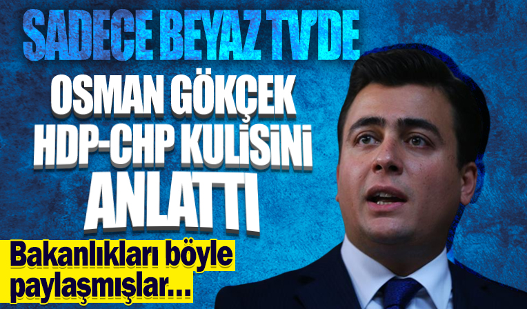 Osman Gökçek detayları paylaştı: CHP ve HDP'nin gizli planları ortaya çıktı!