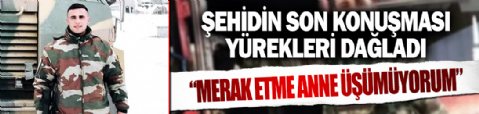 Şehit Mustafa Yıldız'ın son telefon konuşması ortaya çıktı