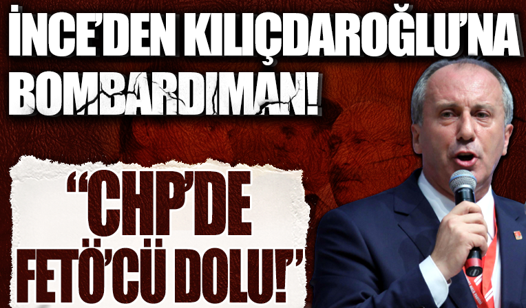 Muharrem İnce: CHP'ye FETÖ'cüleri, ne olduğu belli olmayan insanları doldurdular