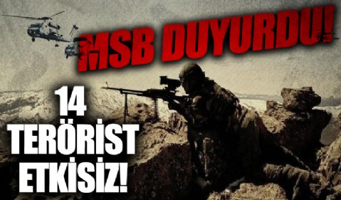 Şehitlerimizin kanı yerde kalmadı! 14 PKK'lı terörist etkisiz hale getirildi