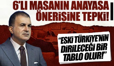 AK Parti Sözcüsü Çelik'ten 6'lı masanın anayasa önerisine tepki: Eski Türkiye'nin dirileceği bir tablo olur