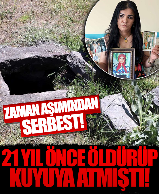21 yıl önce öldürülüp kuyuya atılan Ayşe'nin katili, zaman aşımından serbest