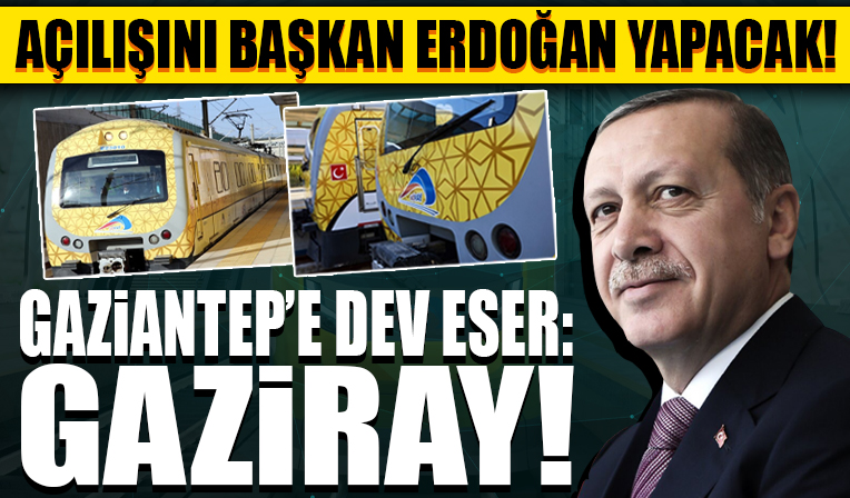 Açılışını Başkan Erdoğan yapacak! Gaziantep'e bir dev eser daha: GAZİRAY