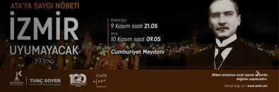 Izmirliler 9 Kasim'i 10 Kasim'a Baglayan Gece Uyumayacak