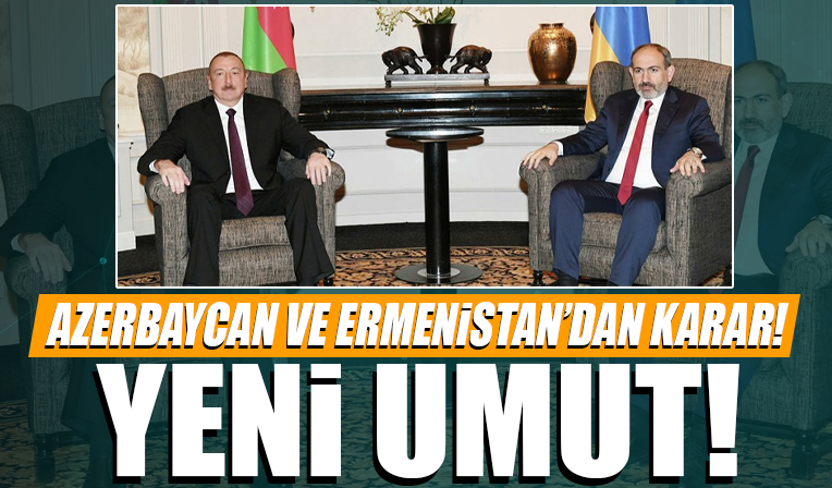 Azerbaycan ve Ermenistan'dan flaş karar!
