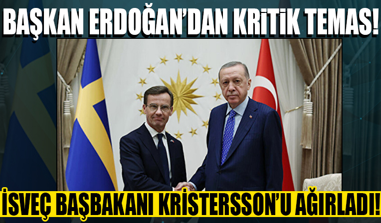 Beklenen görüşme Külliye'de gerçekleşti! Cumhurbaşkanı Erdoğan İsveç Başbakanı Kristersson ile görüştü!