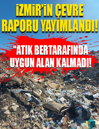 İzmir'in çevre raporu yayımlandı! 
