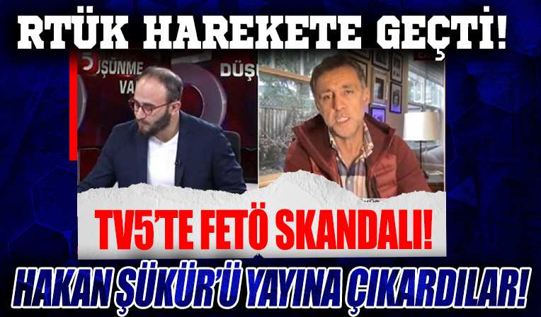 Saadet Partisi'nin yayın organı TV 5'te FETÖ skandalı! Firari FETÖ'cü Hakan Şükür konuk oldu