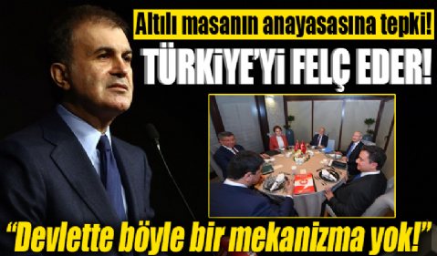 AK Parti Sözcüsü Ömer Çelik'ten 6'lı masanın anayasa taslağına tepki! 'Türkiye'yi felç eder'