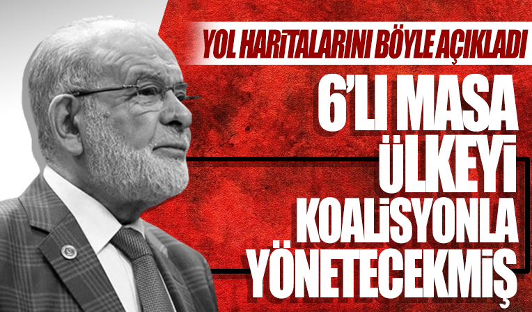 Karamollaoğlu altılı masanın koalisyon ile ülkeyi yöneteceğini söyledi: Genel başkanlardan oluşan 'eşgüdüm kurulu' olacak