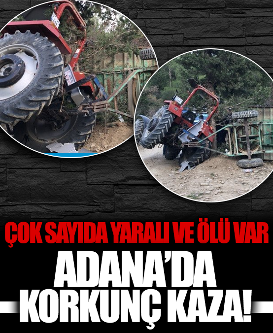Adana'da korkunç kaza: 1 ölü 48 yaralı
