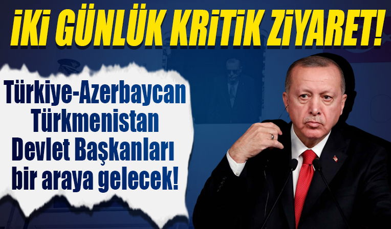 Cumhurbaşkanı Erdoğan Türkmenistan'a gidecek!