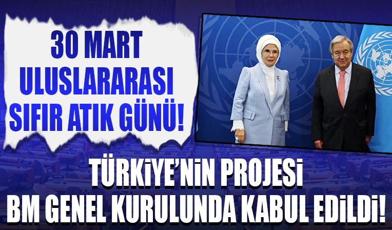 BM Genel Kurulu Türkiye'nin sunduğu 'sıfır atık' kararını kabul etti!