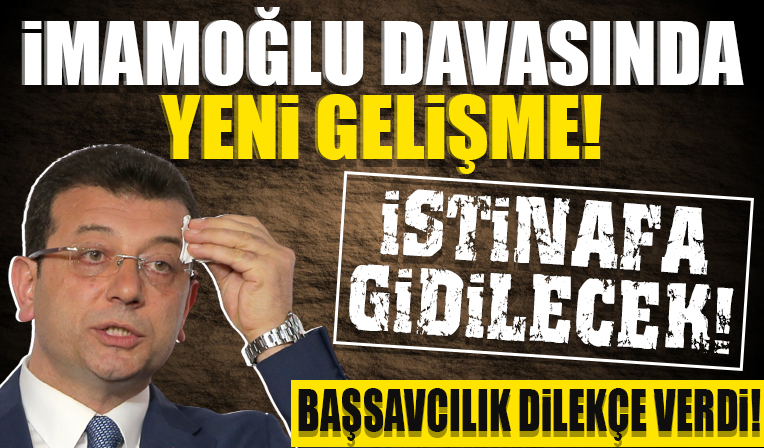 Ekrem İmamoğlu davasında Başsavcılıktan dilekçe! İstinaf yoluna gidilecek!
