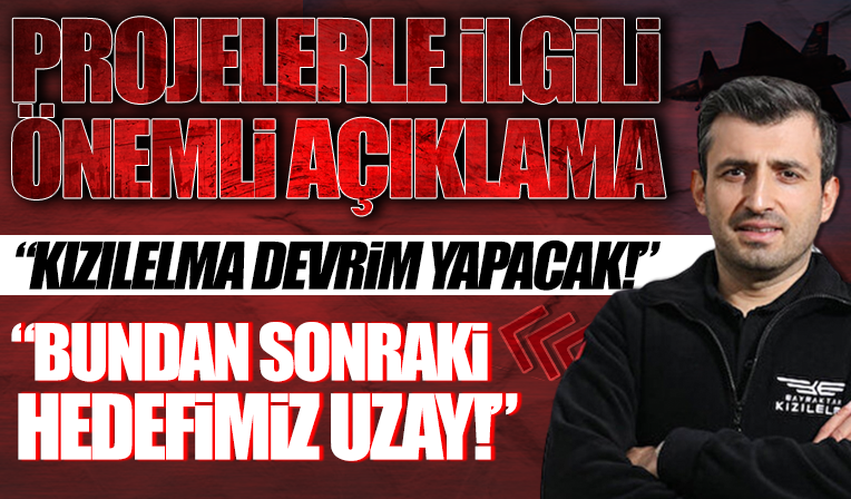 Selçuk Bayraktar: KIZILELMA'dan sonra uzayla ilgili projelerimiz var