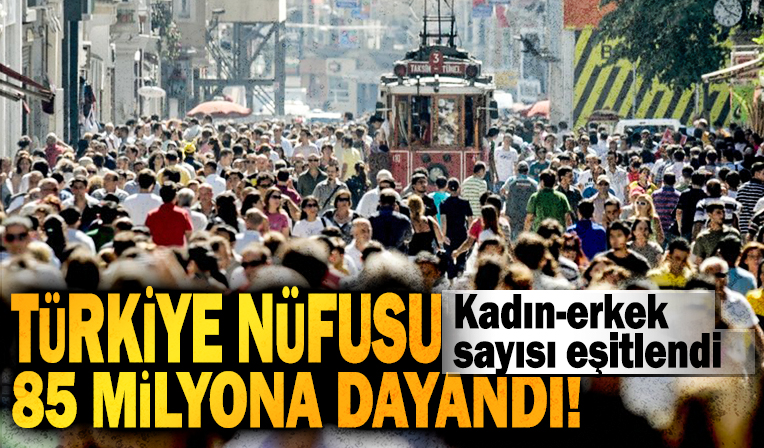 Türkiye nüfusu 84 milyon 680 bin 273 kişi oldu