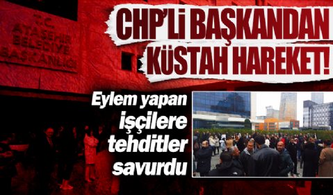 CHP’li Ataşehir Belediyesi’nde ‘iş bırakma’ eylemi! Belediye Başkanı İlgezdi personeli tehdit etti: Hepinizden hesap soracağım