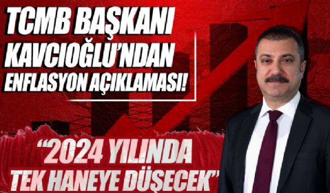 TCMB Başkanı Kavcıoğlu'dan enflasyon açıklaması