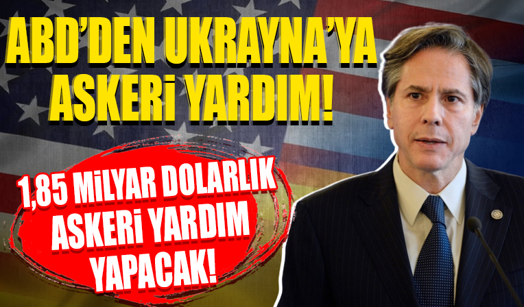ABD Ukrayna’ya 1,85 milyar dolarlık askeri yardım yapacak...