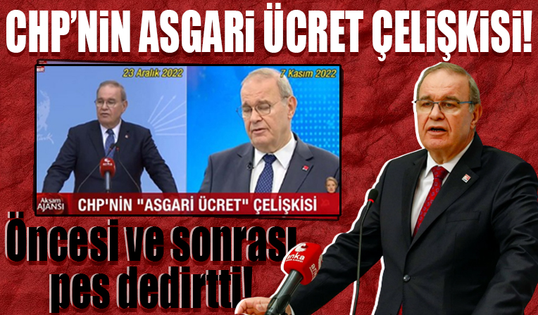 CHP’nin asgari ücret çelişkisi! CHP Sözcüsü Faik Öztrak'ın öncesi ve sonrası açıklamaları pes dedirtti!