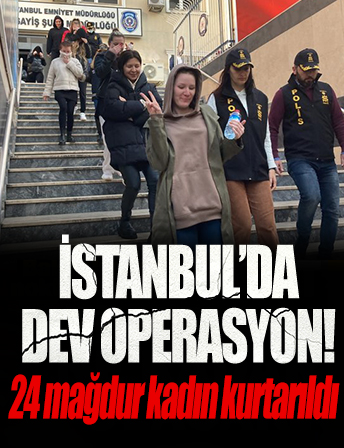 İstanbul’da dev fuhuş operasyonu! 24 mağdur kadın kurtarıldı: Aralarında dans öğretmeni de var