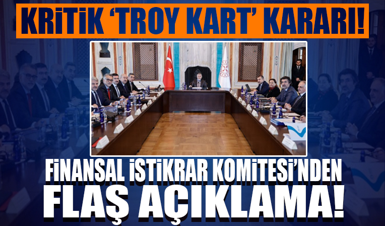 Finansal İstikrar Komitesi'nin yedinci toplantısı gerçekleşti: Troy kart kararı