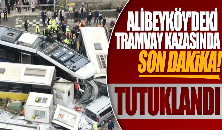 Alibeyköy'deki tramvay kazası: Vatman tutuklandı