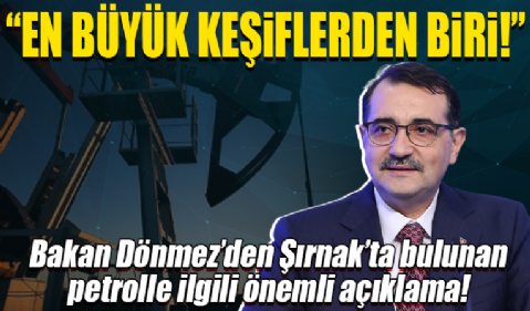 Bakan Dönmez'den Şırnak'taki petrol arama çalışmalarına ilişkin önemli açıklama... 'Karada yapılmış en büyük petrol keşiflerinden biri olabilir'