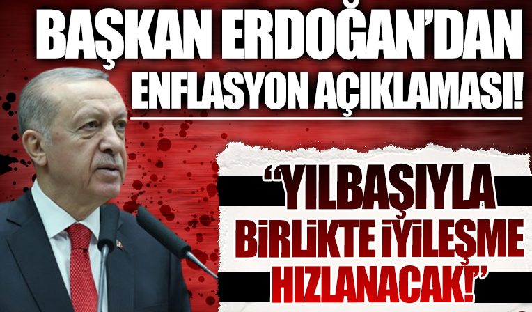 Cumhurbaşkanı Erdoğan'dan enflasyon mesajı: Şubat ayından itibaren daha makul bir yere gelecek