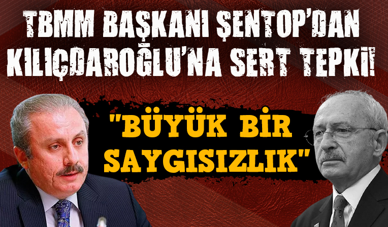 TBMM Başkanı Şentop'tan Kılıçdaroğlu'nun 'Gazi Meclis' sözlerine tepki: Büyük bir saygısızlık