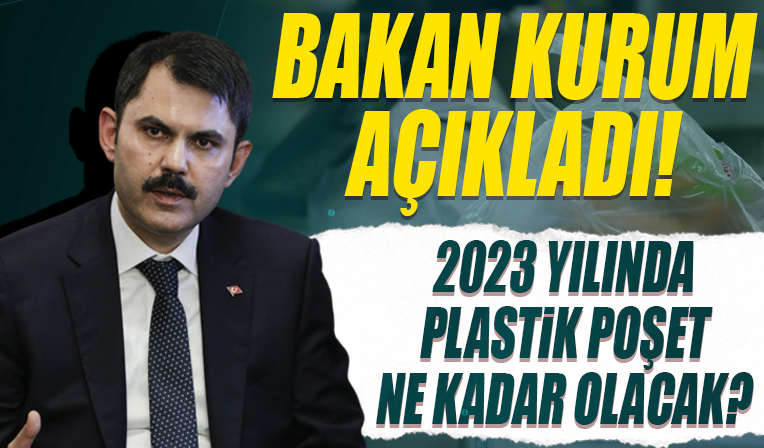 2023 yılında plastik poşet fiyatı ne kadar olacak? Bakan Murat Kurum'dan açıklama...