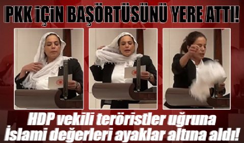 HDP vekili Remziye Tosun PKK'lılar için başörtüsünü çıkarıp yere attı!