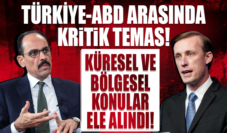 Türkiye ile ABD arasında kritik temas! İbrahim Kalın, Sullivan ile görüştü...