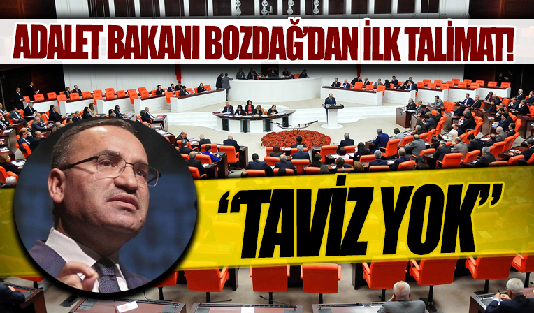 Adalet Bakanı Bekir Bozdağ ilk talimatını verdi! 'Taviz yok...'
