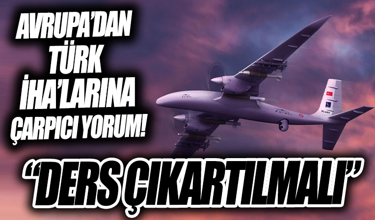 Avrupa Dış İlişkiler Konseyi: Avrupa Türk İHA'larından ders çıkartmalı