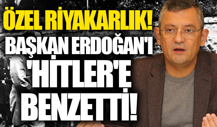 CHP'li Özgür Özel yine haddi aştı: Cumhurbaşkanı Erdoğan'a 'Hitler' benzetmesi