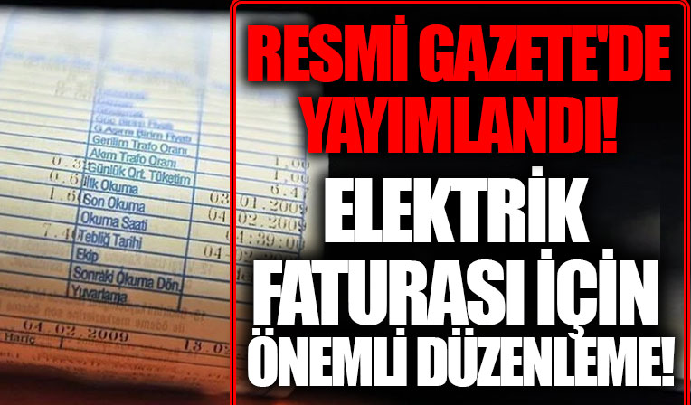 Elektrik faturası düzenlemesi Resmi Gazete'de yayımlandı
