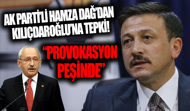 AK Parti'li Hamza Dağ'dan Kılıçdaoğlu'na 'Elektrik' tepkisi! 'Provokasyon peşinde'