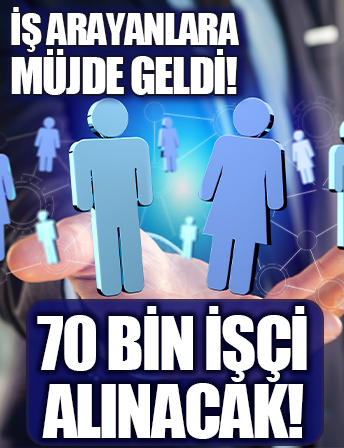 70 bin işçi alınacak: İş arayanlar bu fırsatı kaçırmayın