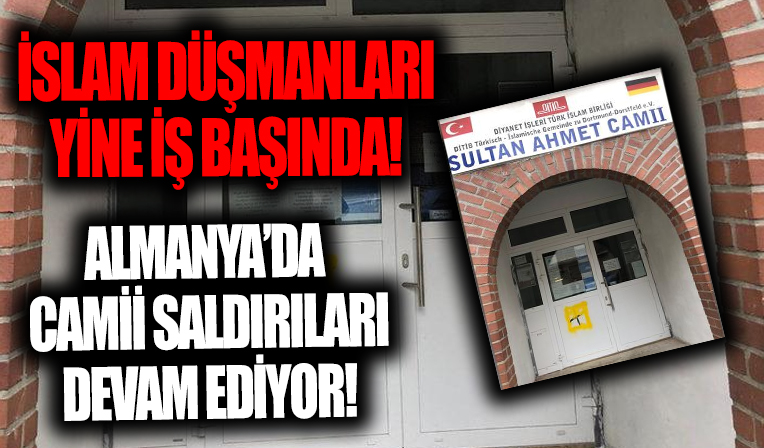 Almanya'da İslam düşmanları yine iş başında! Camilere saldırılar devam ediyor...
