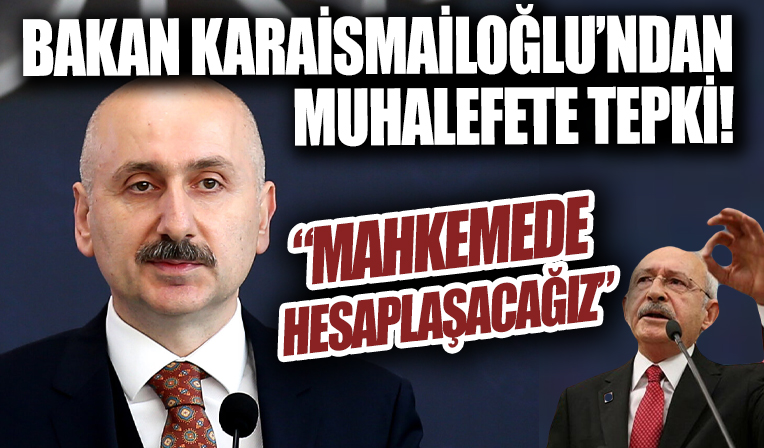 Bakan Karaismailoğlu: 'Muhalefet ile mahkemede hesaplaşacağız'