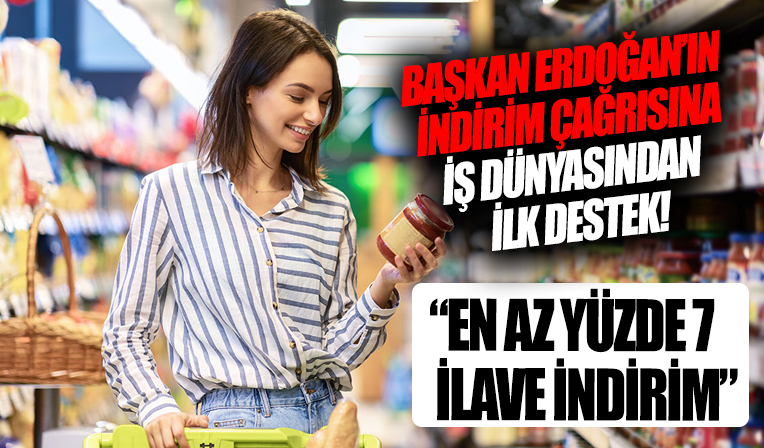 Başkan Erdoğan indirim çağrısı yapmıştı! İş dünyasından ilk tepki geldi: 'Ciddi bir adım...'