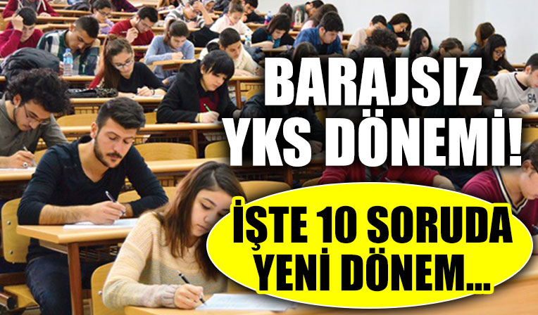 Barajsız YKS dönemi! İşte detaylar ve 10 soruda yeni dönem